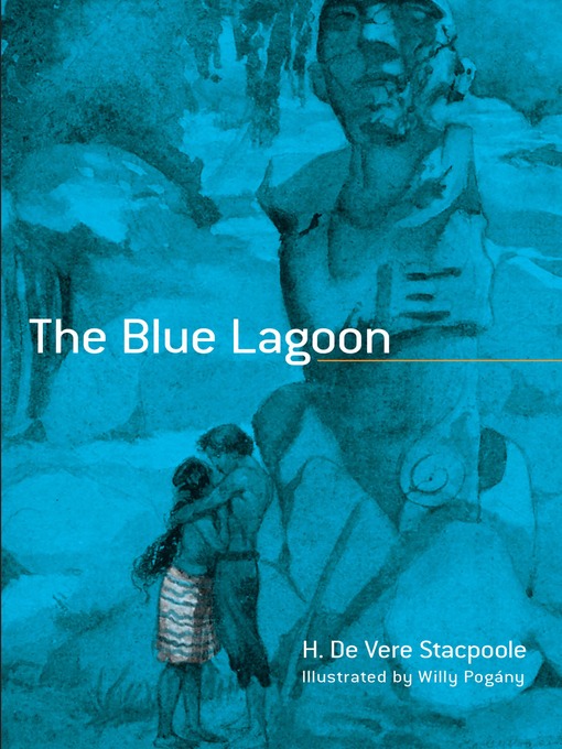 Title details for The Blue Lagoon by Henry De Vere Stacpoole - Available